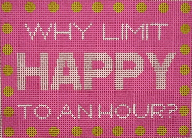 click here to view larger image of Why Limit Happy to an Hour? (hand painted canvases)