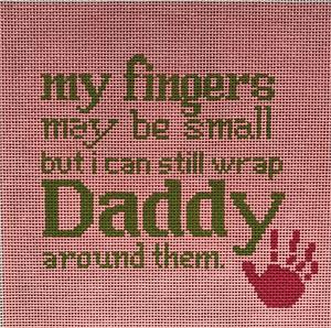click here to view larger image of My Fingers May Be Small....Daddy (hand painted canvases)