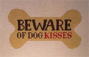 click here to view larger image of Beware of Dog Kisses   (hand painted canvases)