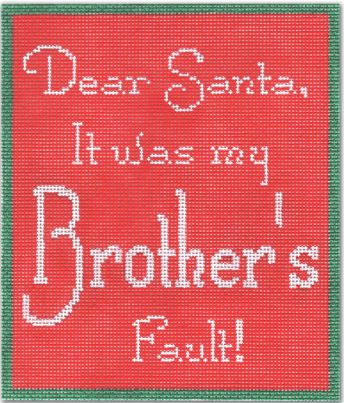 click here to view larger image of Dear Santa - It Was My Brothers Fault ! (hand painted canvases)