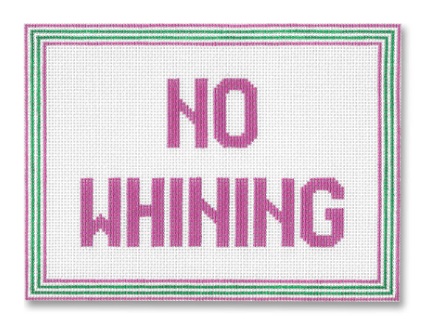 click here to view larger image of No Whining (hand painted canvases)