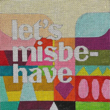 click here to view larger image of Let's Misbehave  (hand painted canvases)