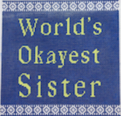 click here to view larger image of Worlds Okayest Sister (hand painted canvases)