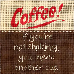 click here to view larger image of Coffee If You're Shaking You Need Another Cup (hand painted canvases)