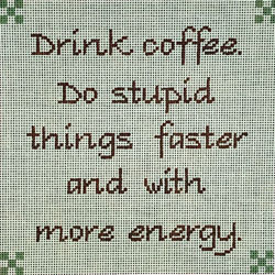 click here to view larger image of Drink Coffee Do Stupid Things (hand painted canvases)