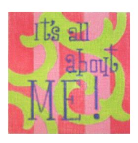 click here to view larger image of Its All About Me! (hand painted canvases)