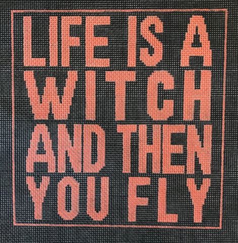 click here to view larger image of Life is a Witch ... (hand painted canvases)