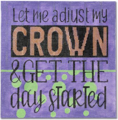 click here to view larger image of Let me adjust my Crown and get the day Started (hand painted canvases)
