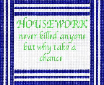 click here to view larger image of Housework Never (hand painted canvases)
