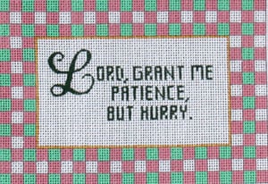 click here to view larger image of Lord grant me Patience (hand painted canvases)