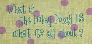 click here to view larger image of Hokey Pokey - 13 Count (hand painted canvases)