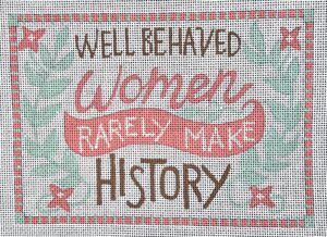 click here to view larger image of Well Behaved Women (hand painted canvases)