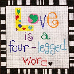 click here to view larger image of Love is a Four Legged Word (hand painted canvases)