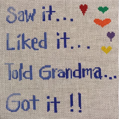 click here to view larger image of Saw it..Liked it..Told Grandma..Got it ! (hand painted canvases)