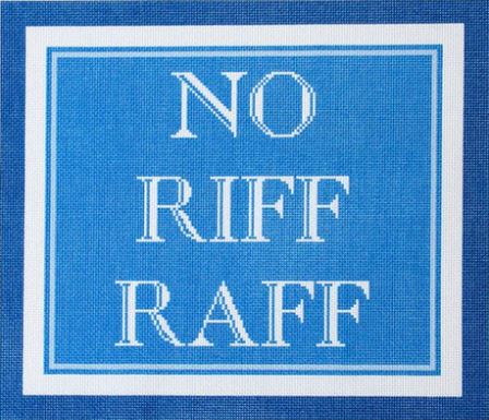 click here to view larger image of No Riff Raff (printed canvas)