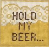 click here to view larger image of Hold My Beer Cozie Insert (hand painted canvases)
