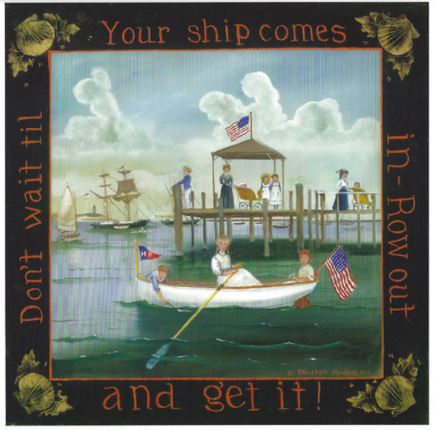 click here to view larger image of Don't Wait til your Ship Comes In (hand painted canvases)