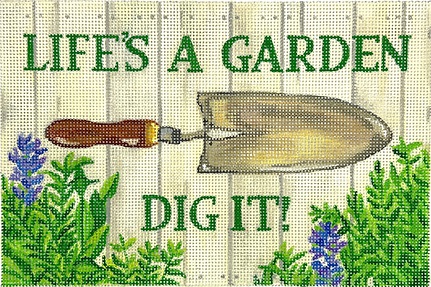 click here to view larger image of Lifes a Garden Dig It ! (hand painted canvases 2)