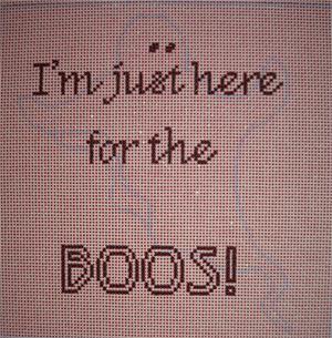 click here to view larger image of Im Just Here for the Boos (hand painted canvases)